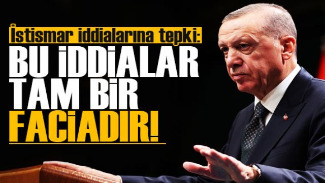 Cumhurbaşkanı Erdoğan'dan istismar iddialarına tepki: Tam bir facia!