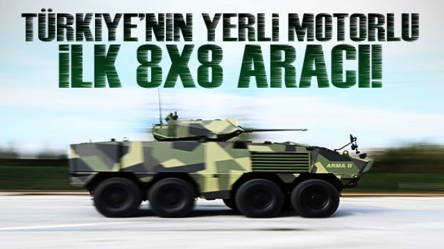 Türkiye'nin yerli motorlu ilk 8x8 aracı göreve hazır